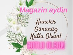 TÜM ANNELERİN “ANNELER GÜNÜ KUTLU OLSUN”