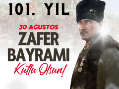 30 Ağustos Zafer Bayramı’nın 101. Yıldönümünü kutluyoruz!