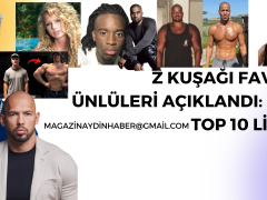 Z Kuşağı Favori Ünlüleri Açıklandı: İşte Top 10 Liste!